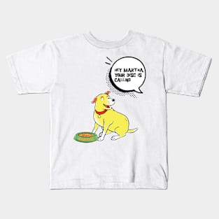 Hey Martha Your Disc Is Calling Kids T-Shirt